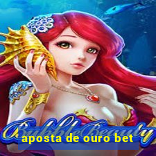 aposta de ouro bet